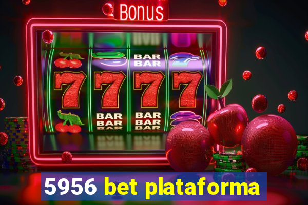 5956 bet plataforma